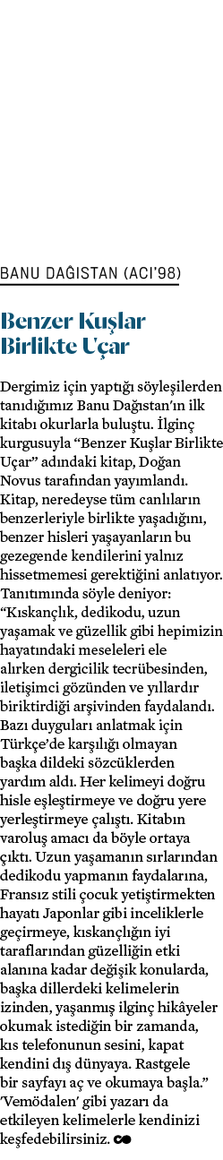 BANU DA ISTAN (ACI’98) Benzer Ku lar Birlikte U ar Dergimiz i in yapt   s yle ilerden tan d   m z Banu Da  stan' n i...