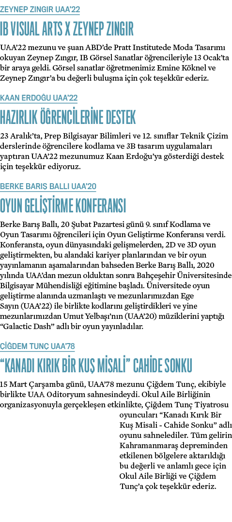 ZEYNEP ZINGIR UAA’22 IB VISUAL ARTS X ZEYNEP ZINGIR UAA’22 mezunu ve uan ABD’de Pratt Institutede Moda Tasar m  okuy...