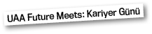UAA Future Meets: Kariyer G n 