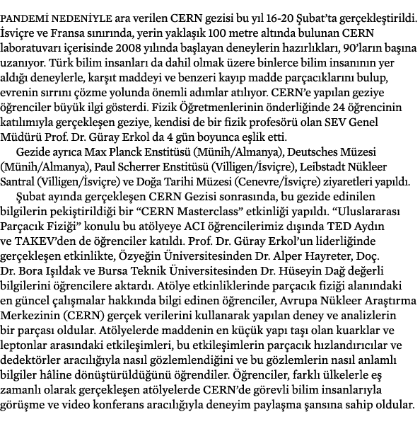 Pandemi nedeniyle ara verilen CERN gezisi bu y l 16 20 ubat’ta ger ekle tirildi.  svi re ve Fransa s n r nda, yerin ...