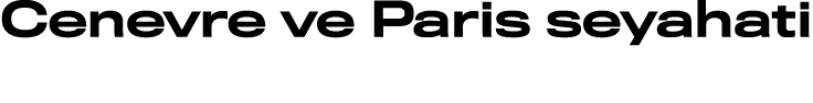 Cenevre ve Paris seyahati