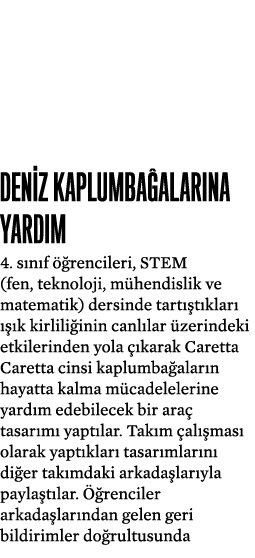  Deniz kaplumba alar na yard m 4. s n f  rencileri, STEM (fen, teknoloji, m hendislik ve matematik) dersinde tart  t...