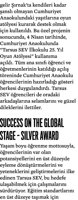 gelir  rnak’ta kendileri kadar  ansl  olmayan Cumhuriyet Anaokulundaki ya  tlar na oyun at lyesi kurarak destek olma...
