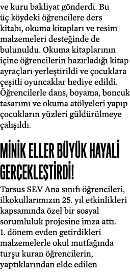 ve kuru bakliyat g nderdi. Bu   k ydeki   rencilere ders kitab , okuma kitaplar  ve resim malzemeleri deste inde de ...