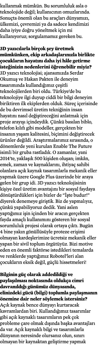 kullanmak m mk n. Bu sorumluluk asla o teknolojide de il; kullan c n n omuzlar nda. Sonu ta nemli olan bu ara lar  d...