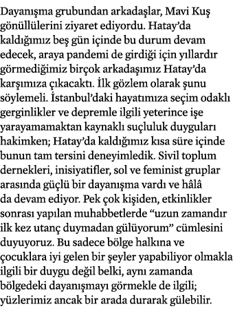 Dayan ma grubundan arkada lar, Mavi Ku  g n ll lerini ziyaret ediyordu. Hatay’da kald   m z be  g n i inde bu durum ...