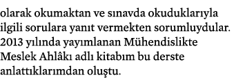 olarak okumaktan ve s navda okuduklar yla ilgili sorulara yan t vermekten sorumluydular. 2013 y l nda yay mlanan M he...