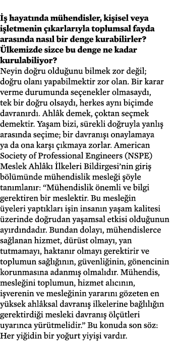    hayat nda m hendisler, ki isel veya i letmenin   karlar yla toplumsal fayda aras nda nas l bir denge kurabilirler...