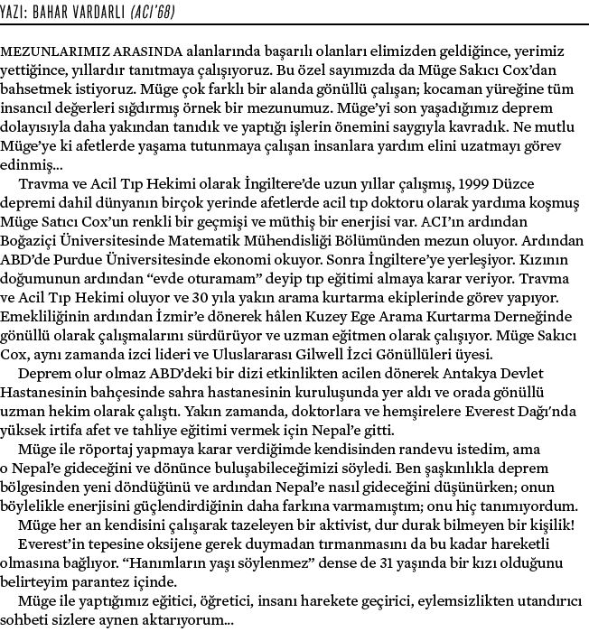 Yaz : BAHAR VARDARLI (ACI’68) Mezunlar m z aras nda alanlar nda ba ar l olanlar  elimizden geldi ince, yerimiz yetti...