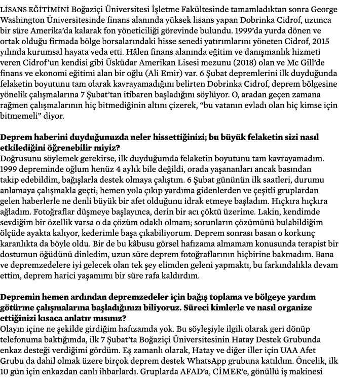 Lisans e itimini Bo azi i niversitesi   letme Fak ltesinde tamamlad ktan sonra George Washington  niversitesinde fin...