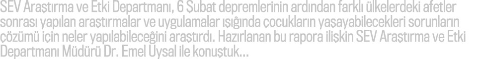 SEV Ara t rma ve Etki Departman , 6 ubat depremlerinin ard ndan farkl   lkelerdeki afetler sonras  yap lan ara t rma...