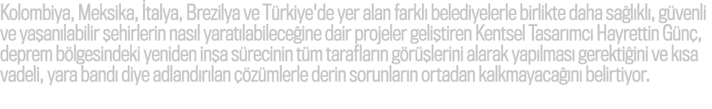 Kolombiya, Meksika, talya, Brezilya ve T rkiye'de yer alan farkl  belediyelerle birlikte daha sa l kl , g venli ve y...