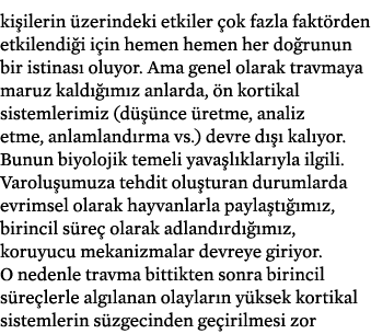 ki ilerin zerindeki etkiler  ok fazla fakt rden etkilendi i i in hemen hemen her do runun bir istinas  oluyor. Ama g...