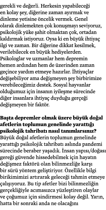 gerekli ve de erli. Herkesin yapabilece i en kolay ey, di erine zaman ay rmak ve dinleme yetisine  ncelik vermek. Ge...