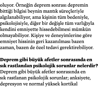 oluyor. rne in deprem sonras  depremin bitti i bilgisi beynin mant k s re leriyle alg lanabiliyor, ama ki inin t m b...