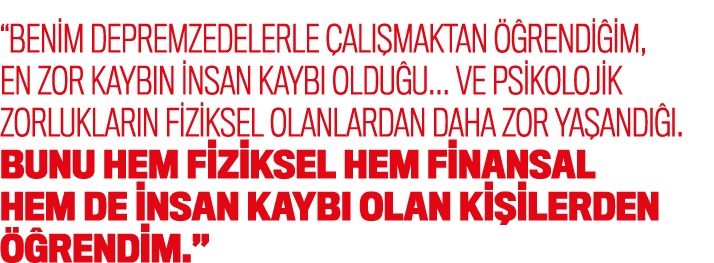 “Benim depremzedelerle al  maktan   rendi im, en zor kayb n insan kayb  oldu u... Ve psikolojik zorluklar n fiziksel...