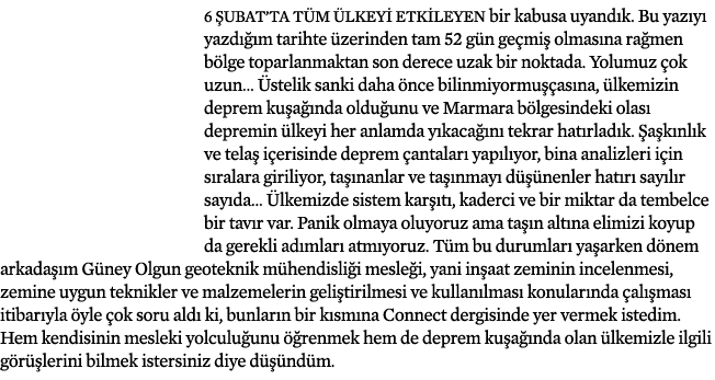 6 ubat’ta t m  lkeyi etkileyen bir kabusa uyand k. Bu yaz y  yazd   m tarihte  zerinden tam 52 g n ge mi  olmas na r...