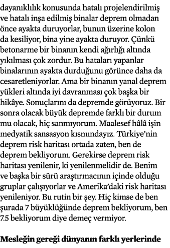 dayan kl l k konusunda hatal projelendirilmi  ve hatal  in a edilmi  binalar deprem olmadan  nce ayakta duruyorlar, ...