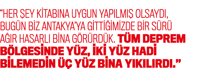 “Her ey kitab na uygun yap lm   olsayd , bug n biz Antakya’ya gitti imizde bir s r  a  r hasarl  bina g r rd k. T m ...