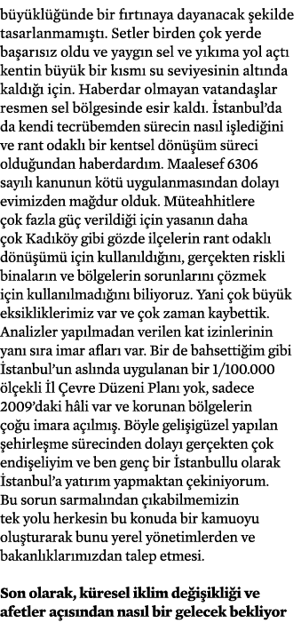 b y kl  nde bir f rt naya dayanacak  ekilde tasarlanmam  t . Setler birden  ok yerde ba ar s z oldu ve yayg n sel ve...