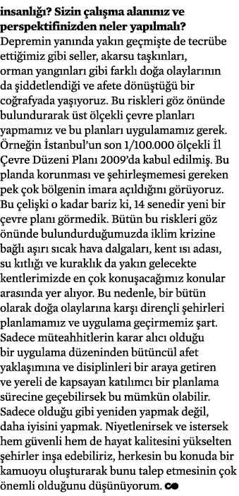 insanl  ? Sizin  al  ma alan n z ve perspektifinizden neler yap lmal ? Depremin yan nda yak n ge mi te de tecr be et...