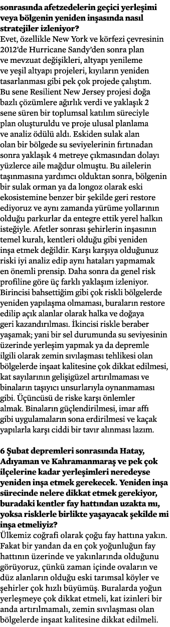 sonras nda afetzedelerin ge ici yerle imi veya b lgenin yeniden in as nda nas l stratejiler izleniyor? Evet, zellikl...