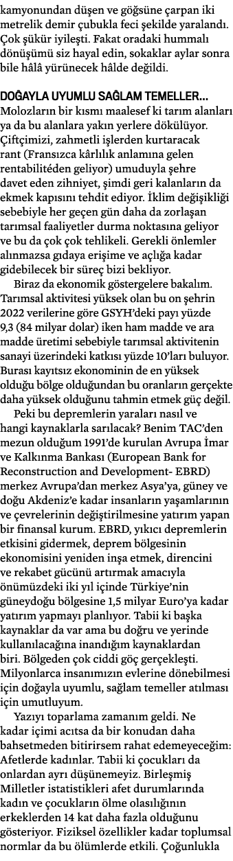 kamyonundan d en ve g  s ne  arpan iki metrelik demir  ubukla feci  ekilde yaraland .  ok   k r iyile ti. Fakat orad...