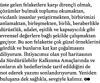 ste gelen felaketlere kar  diren li olmak,   z mler bulmak toplumu okumaktan, vicdanl  insanlar yeti tirmekten, bir...