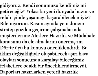 gidiyoruz. Kendi sonumuzu kendimiz mi getirece iz? Yoksa bu yeni d nyada huzur ve refah i inde ya amay ba arabilecek...