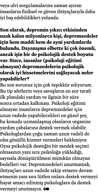 veya ulvi sorgulamalar na zaman ay ran insanlar n fiziksel ve g ven ihtiya lar yla daha iyi ba edebildikleri yolunda...