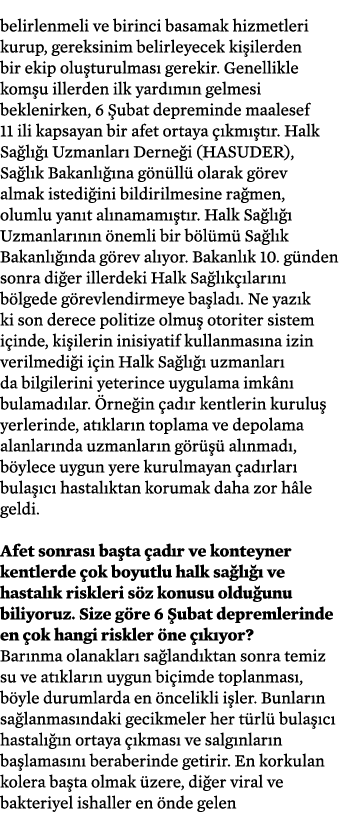 belirlenmeli ve birinci basamak hizmetleri kurup, gereksinim belirleyecek ki ilerden bir ekip olu turulmas gerekir. ...