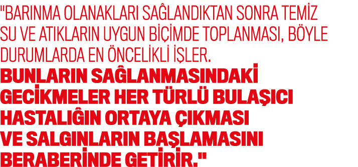 \“Bar nma olanaklar sa land ktan sonra temiz su ve at klar n uygun bi imde toplanmas , b yle durumlarda en  ncelikli...