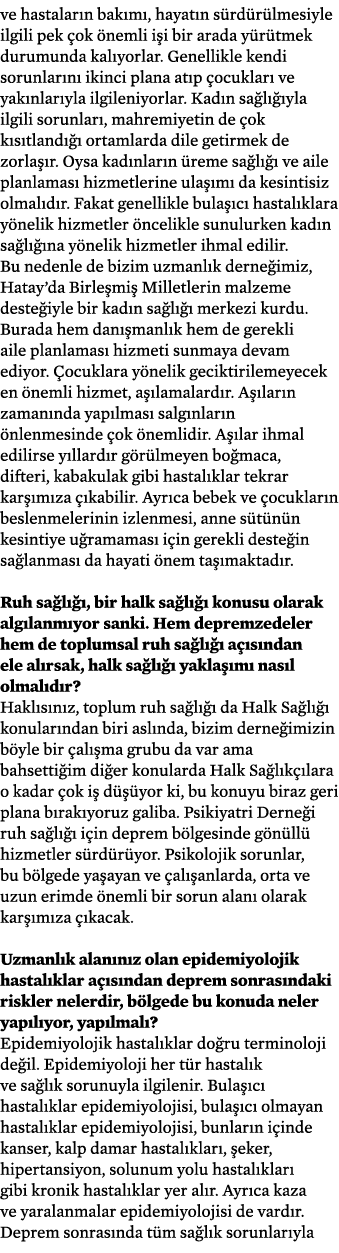 ve hastalar n bak m , hayat n s rd r lmesiyle ilgili pek ok  nemli i i bir arada y r tmek durumunda kal yorlar. Gene...