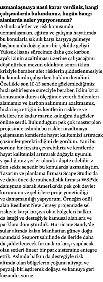 uzmanla maya nas l karar verdiniz, hangi al  malarda bulundunuz, bug n hangi alanlarda neler yap yorsunuz? Asl nda a...