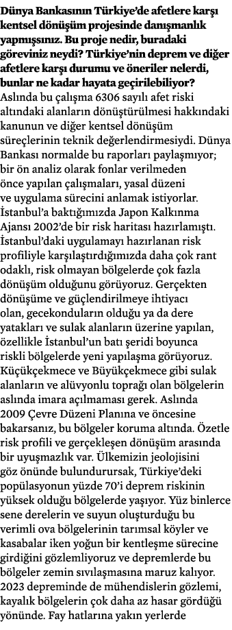 D nya Bankas n n T rkiye’de afetlere kar  kentsel d n   m projesinde dan  manl k yapm  s n z. Bu proje nedir, burada...