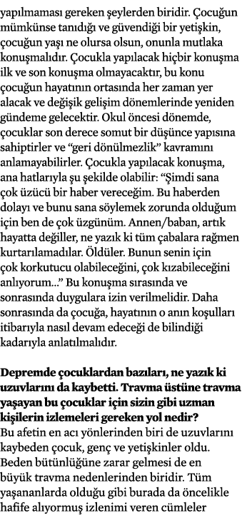 yap lmamas gereken  eylerden biridir.  ocu un m mk nse tan d    ve g vendi i bir yeti kin,  ocu un ya   ne olursa ol...