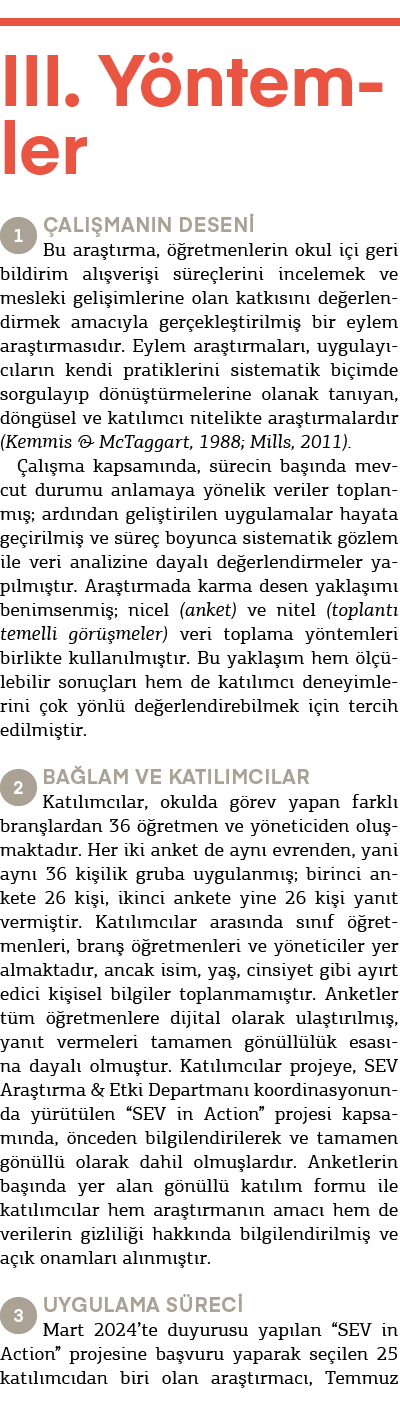 ￼ III. Y ntemler ￼ al man n Deseni Bu ara t rma,   retmenlerin okul i i geri bildirim al  veri i s re lerini incelem...