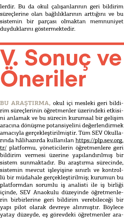 lerdir. Bu da okul al  anlar n n geri bildirim s re lerine olan ba l l klar n n artt   n  ve bu sistemin bir par as ...