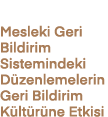 Mesleki Geri Bildirim Sistemindeki D zenlemelerin Geri Bildirim K lt r ne Etkisi