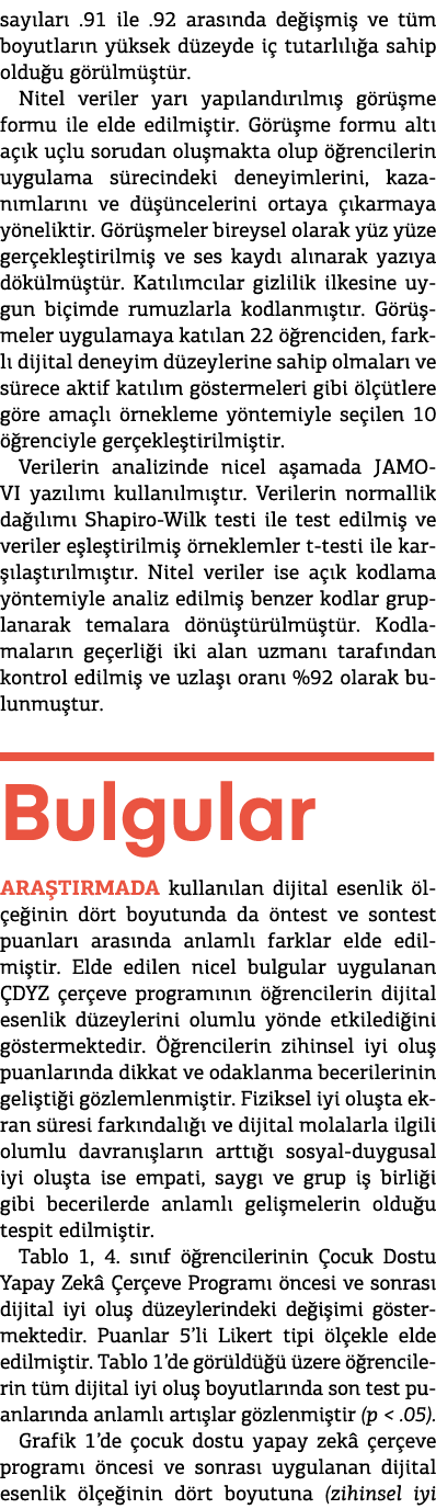 say lar .91 ile .92 aras nda de i mi  ve t m boyutlar n y ksek d zeyde i  tutarl l  a sahip oldu u g r lm  t r. Nite...
