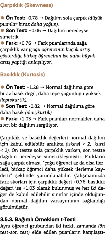  arp kl k (Skewness) ● n Test: 0.78 → Da  l m sola  arp k (d   k puanlar biraz daha yo un). ● Son Test: +0.06 → Da  ...