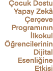  ocuk Dostu Yapay Zek  er eve Program n n  lkokul   rencilerinin Dijital Esenli ine Etkisi