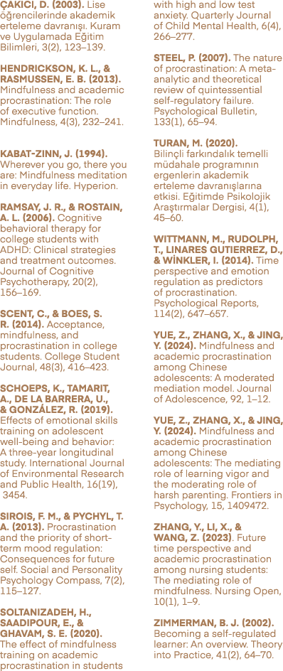  ak c , D. (2003). Lise  rencilerinde akademik erteleme davran   . Kuram ve Uygulamada E itim Bilimleri, 3(2), 123–1...