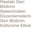 Mesleki Geri Bildirim Sistemindeki D zenlemelerin Geri Bildirim K lt r ne Etkisi