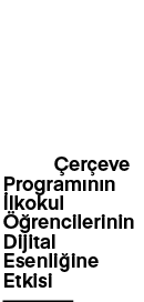  ocuk Dostu Yapay Zek   er eve Program n n  lkokul   rencilerinin Dijital Esenli ine Etkisi,5