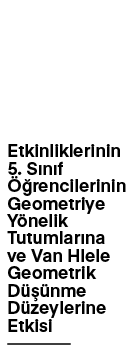  3D Tasar m ve retim Etkinliklerinin 5. S n f   rencilerinin Geometriye Y nelik Tutumlar na ve Van HIele Geometrik ...