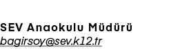 Berfu Arslan A rsoy SEV Anaokulu M d r  bagirsoy@sev.k12.tr