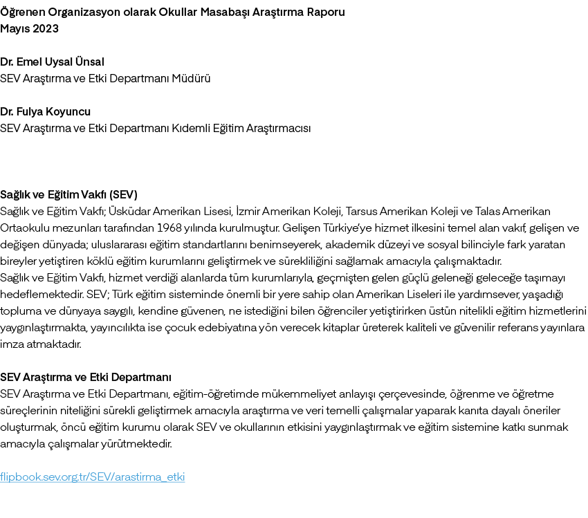  renen Organizasyon olarak Okullar Masaba   Ara t rma Raporu May s 2023 Dr. Emel Uysal  nsal SEV Ara t rma ve Etki D...