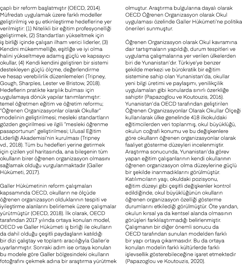  apl bir reform ba latm  t r (OECD, 2014). M fredat  uygulamak  zere farkl  modeller geli tirilmi  ve  u etkinle tir...