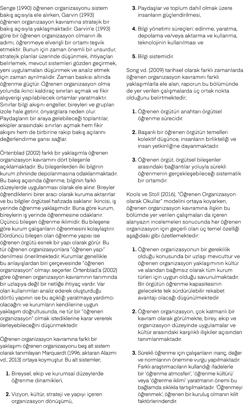 Senge (1990)  renen organizasyonu sistem bak   a  s yla ele al rken, Garvin (1993)   renen organizasyon kavram na st...